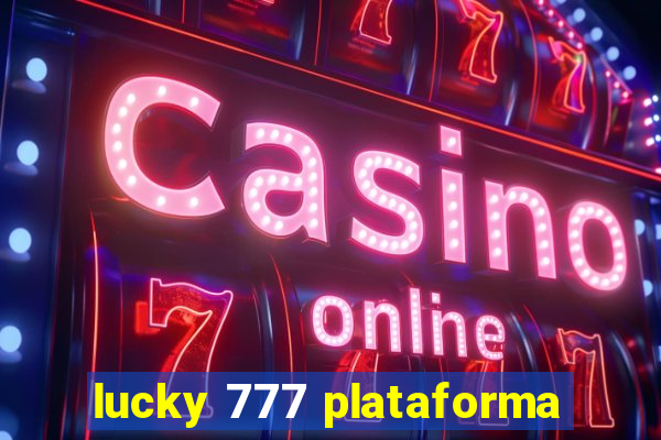 lucky 777 plataforma